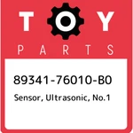89341-76010-B0 Toyota Sensor, Ultrasonic, NO.1 8934176010B0, New Genuine Oem Par. Fixed Price $307.63.